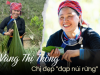 Vì sao chị đẹp dân tộc Tày lại trở thành hiện tượng sau Gia đình Haha: Phụ nữ phi thường dưới vẻ ngoài bình thường là đây!