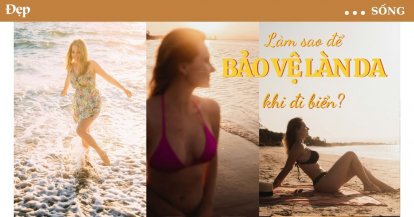 Làm cách nào để bảo vệ làn da khi đi biển?